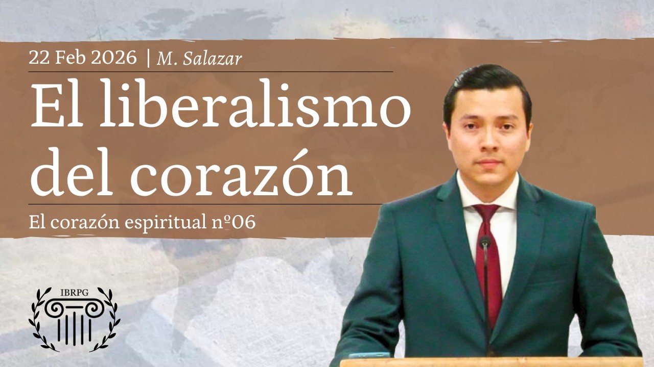 06 - El liberalismo del corazón | M. Salazar | IBRPG