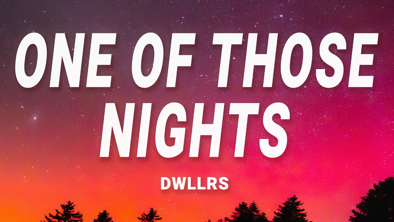 DWLLRS - one of those nights (Lyrics)