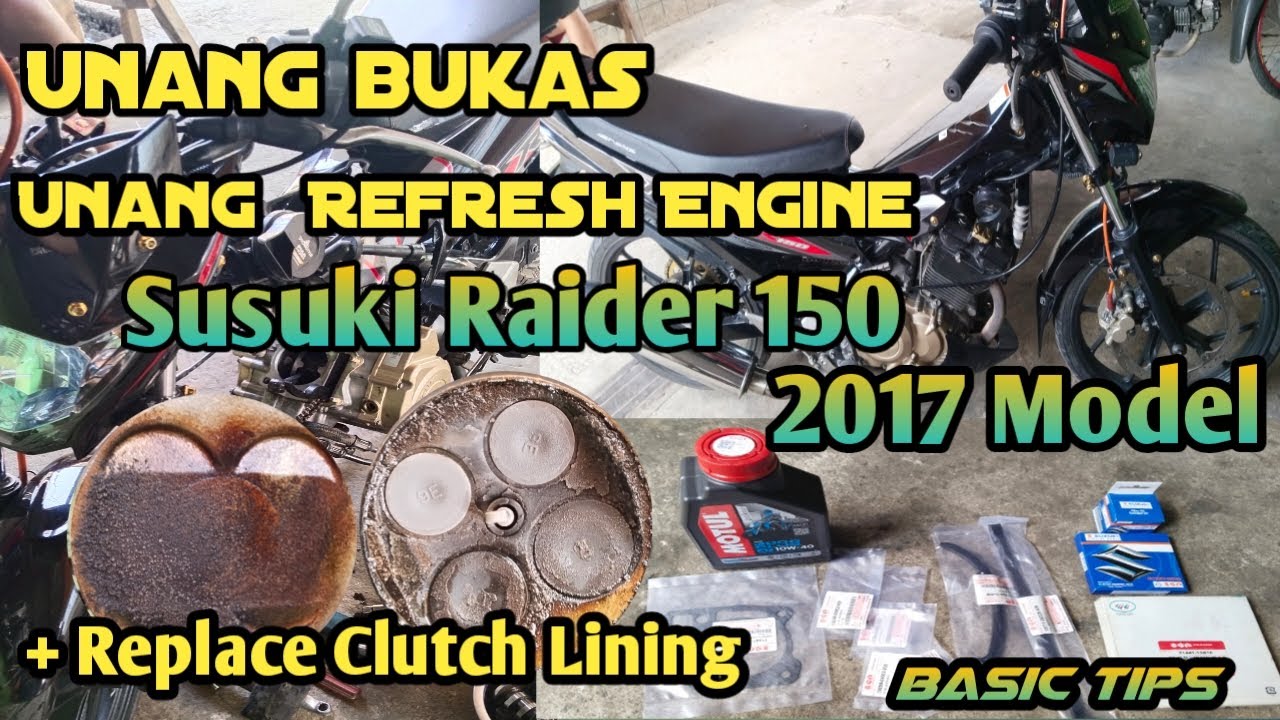 Unang bukas Unang Refresh Engine susuki Raider 150 2017 model  + Replace Clutch Lining Basic tips