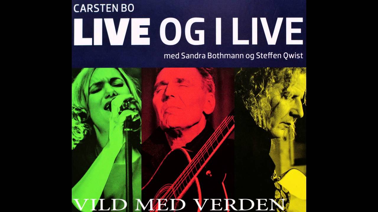 CARSTEN BO - LIVE OG I LIVE - VILD MED VERDEN