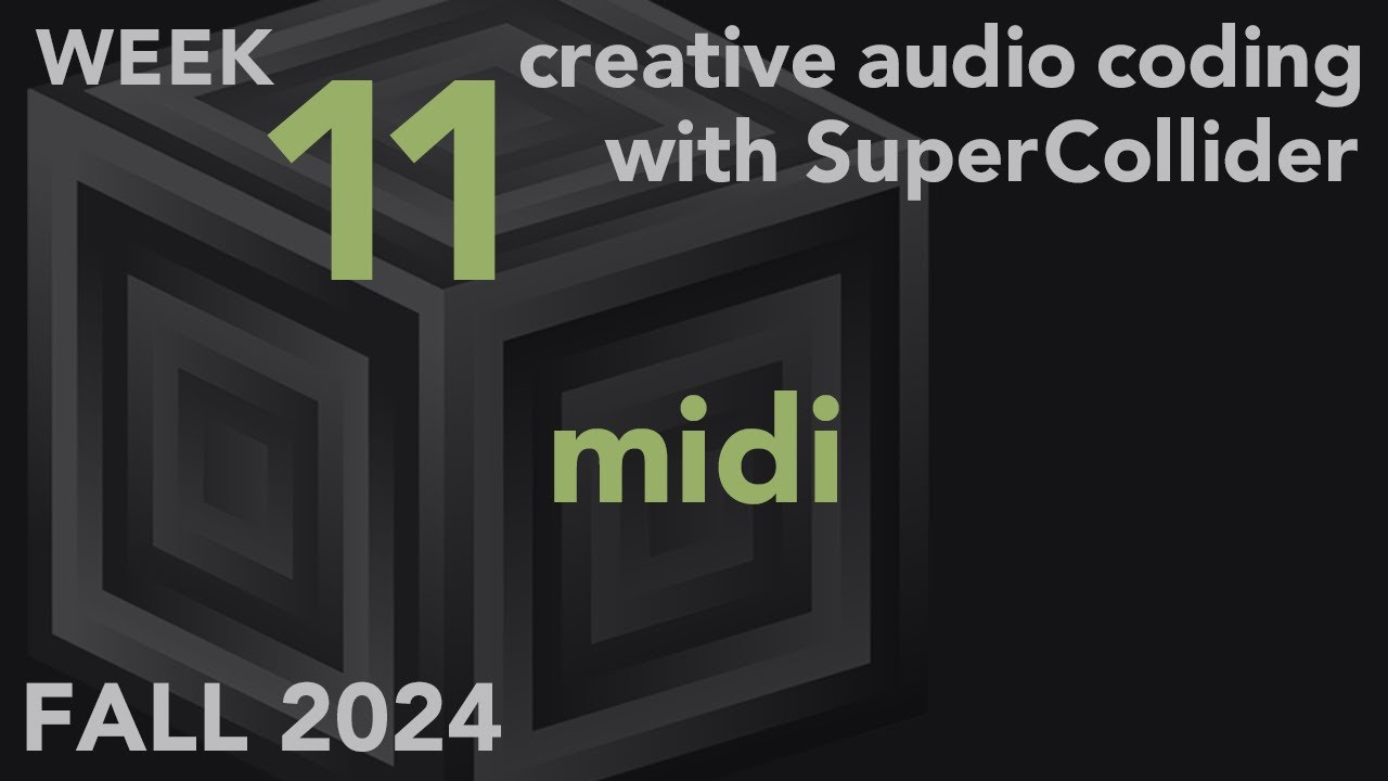 MIDI - Week 11 Fall 2024 MUS 499C - Creative Audio Coding with SuperCollider