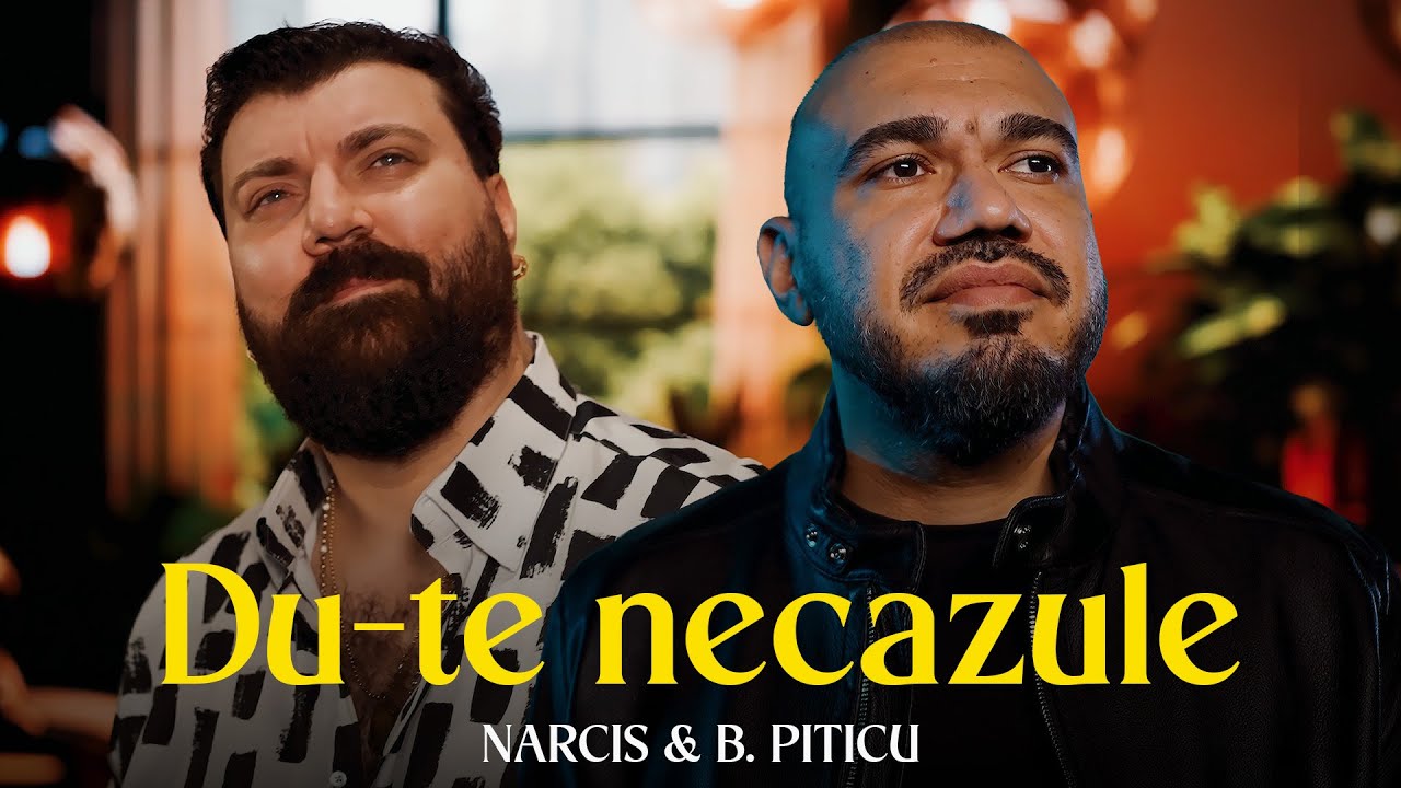 Narcis & B.Piticu - Du-te necazule | Video Oficial