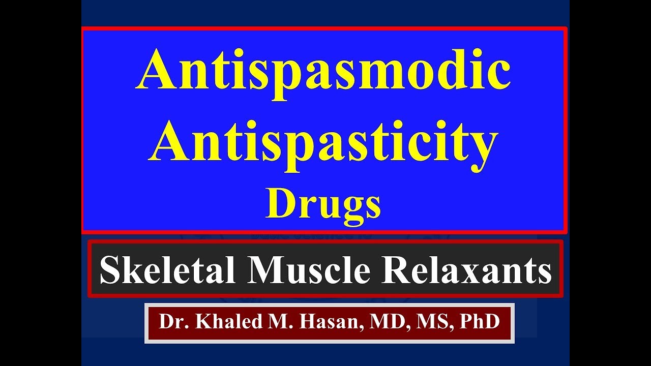 Antispasmodic & Antispasticity Drugs - Skeletal Muscle Relaxants Clinical Pharmacology