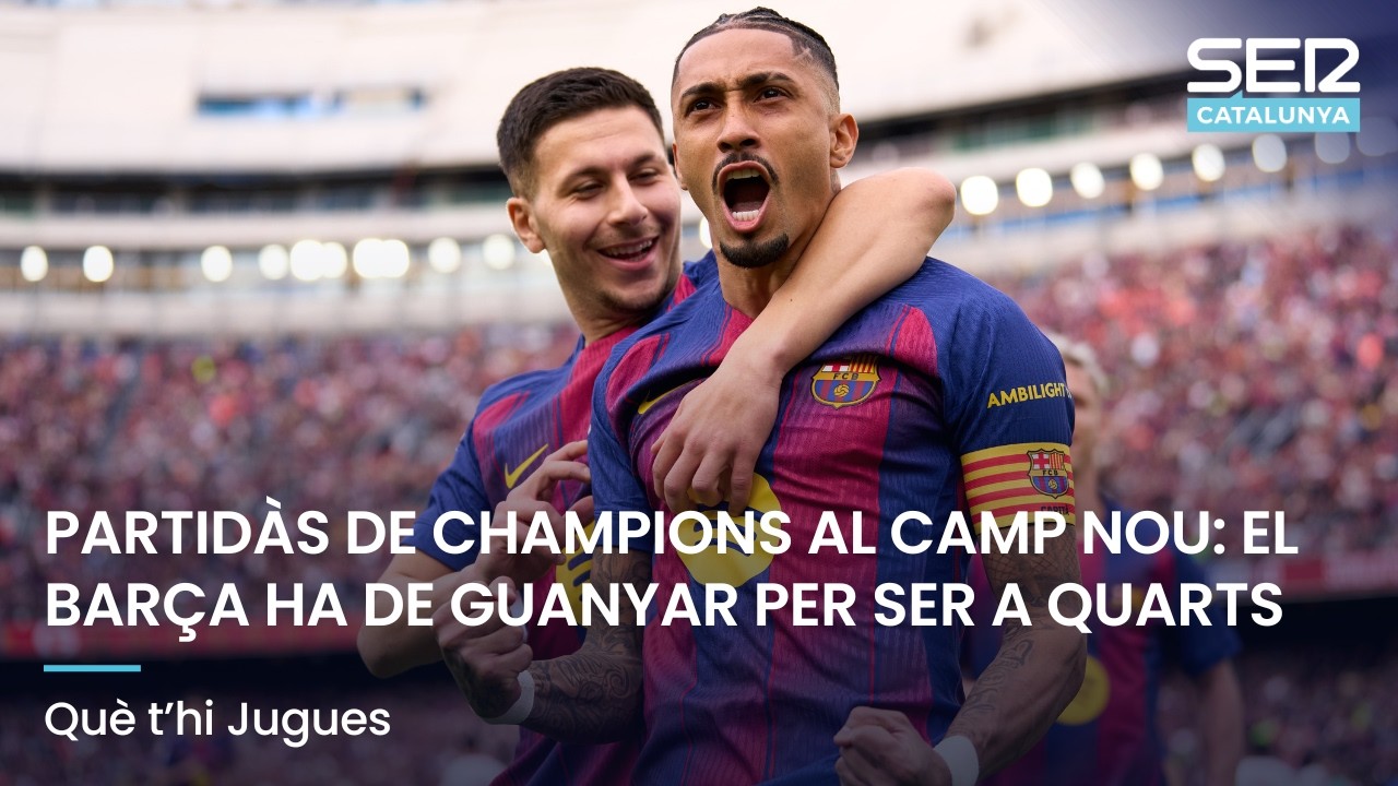 PARTIDÀS DE CHAMPIONS AL CAMP NOU: EL BARÇA NECESSITA GUANYAR | QUÈ T'HI JUGUES EN DIRECTE
