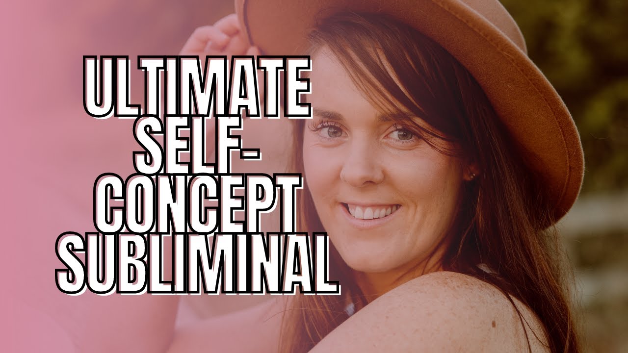 ✨ULTIMATE SELF-CONCEPT SUBLIMINAL✨MANIFEST ANYTHING✨LOVE YOURSELF + BELIEVE IN YOUR SUPER POWER✨