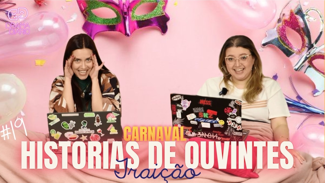 66. #19 HISTÓRIAS DE OUVINTES -  TRAIÇÕES - CARNAVAL | Drama Diário