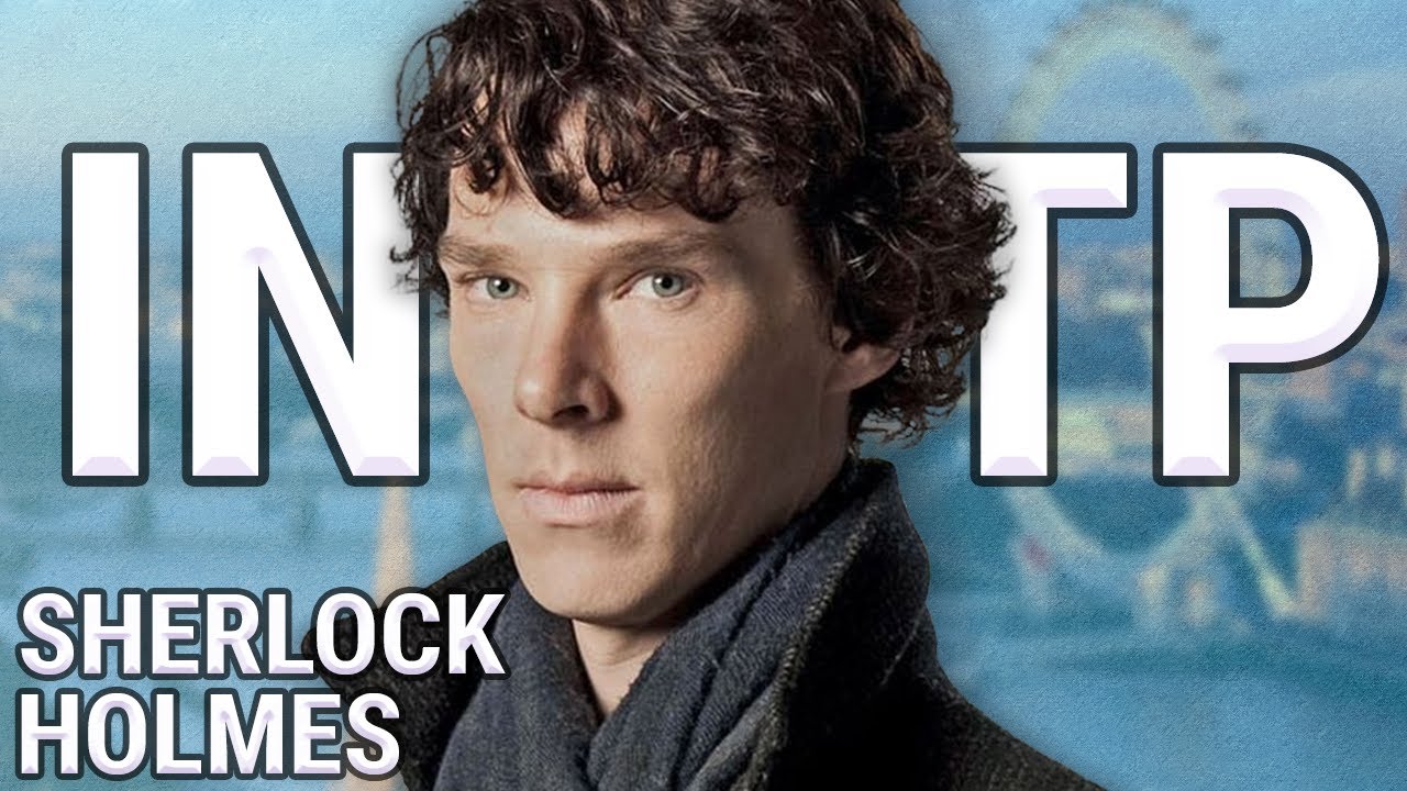 INTP | Sherlock Holmes Personality Type