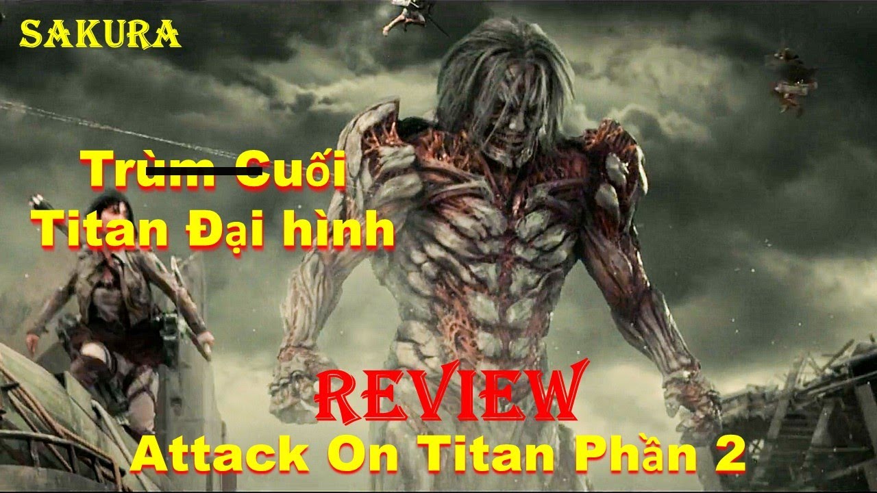 REVIEW PHIM TRÙM CUỐI CỰC MẠNH TITAN ĐẠI HÌNH || SAKURA REVIEW
