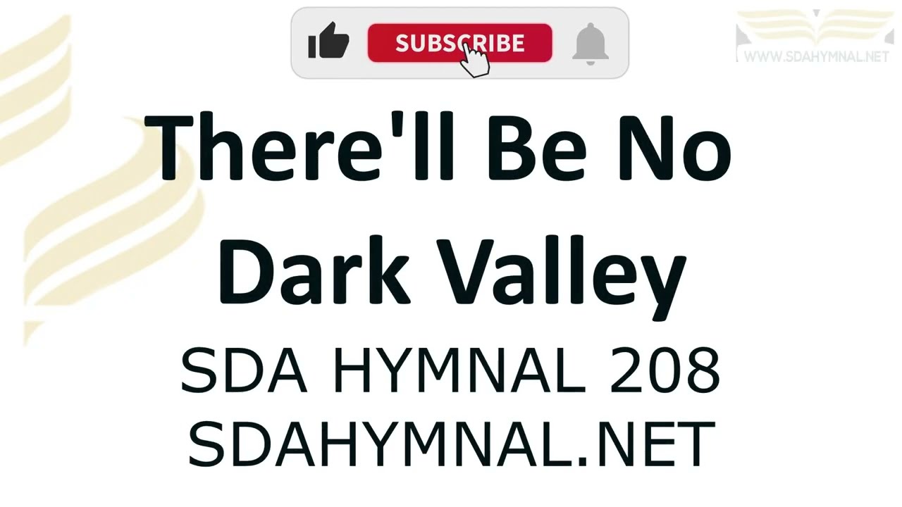 Therell Be No Dark Valley Instrumental With Lyrics   SDA HYMNAL 208