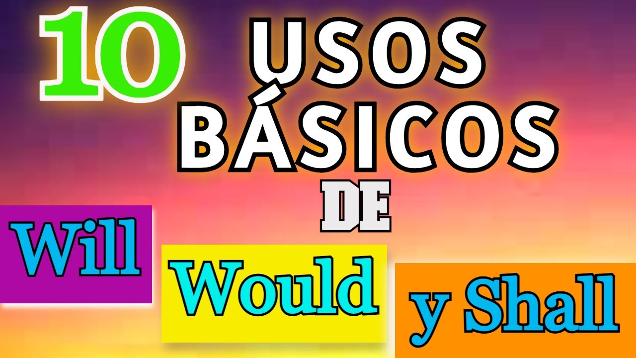 Usos que no sabías de WOULD, WILL AND SHALL.