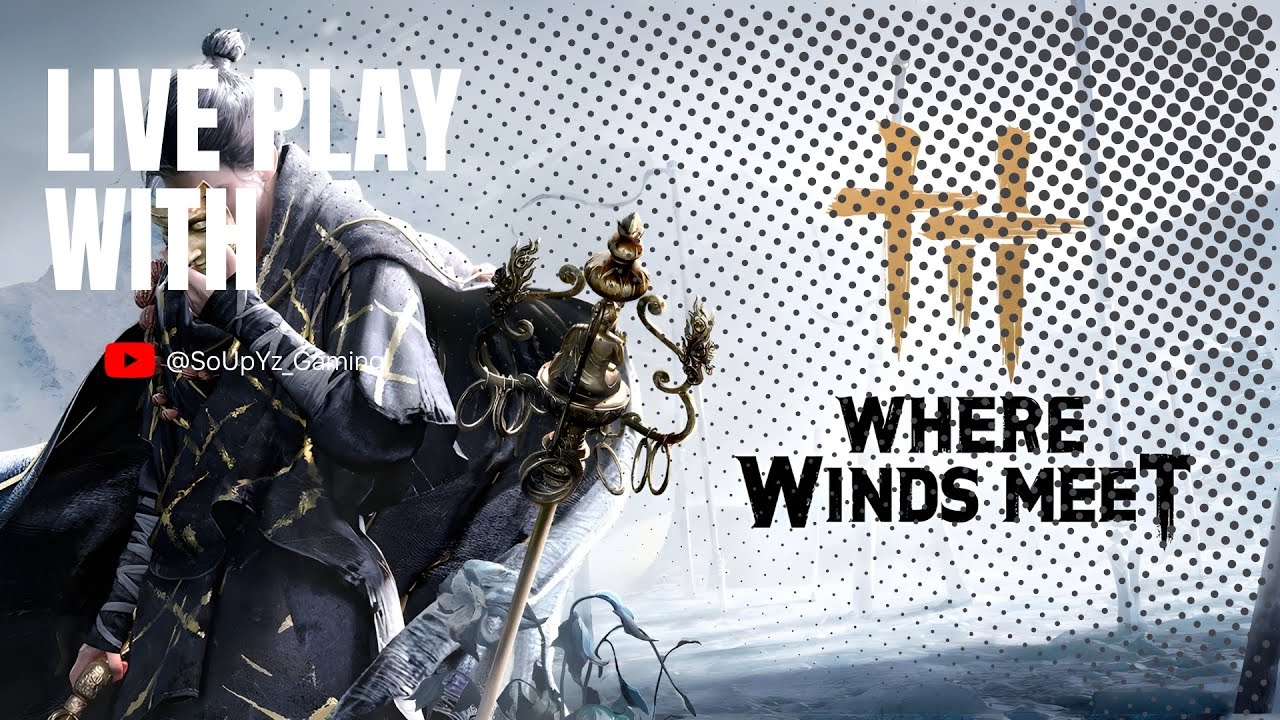 Where Winds Meet Live Stream 15