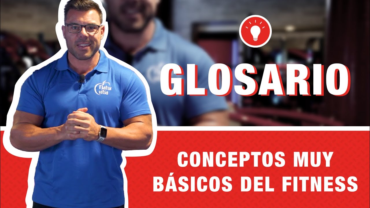 GLOSARIO: Conceptos básicos del Fitness - Naturvitia - #0