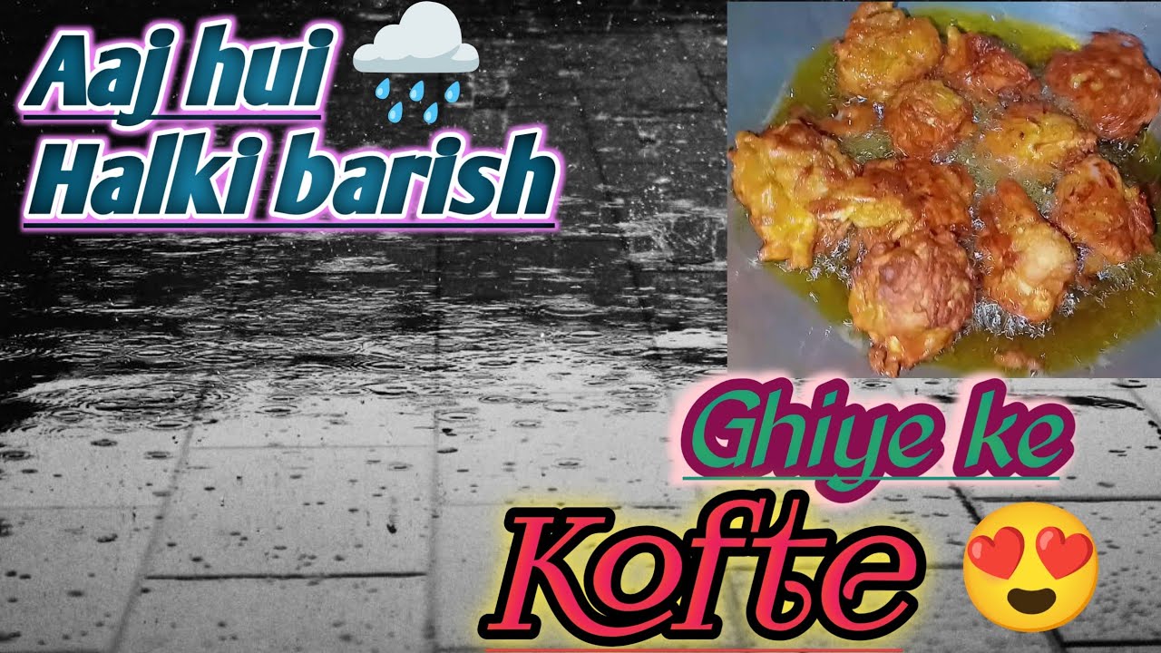 Ghiye ke kofte full Recipe 🧆 Very Tasty 😋, 👉🏻Aaj hui Halki Halki🤌🏻 barish 🌧️