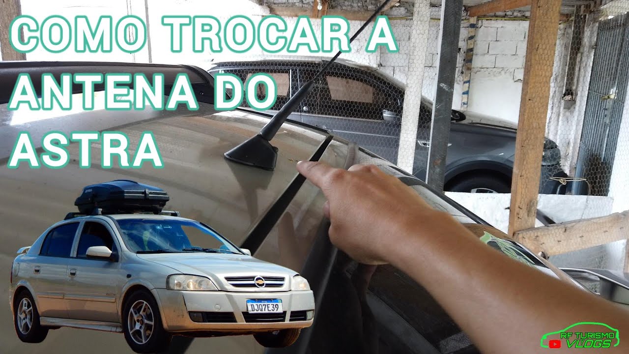 COMO TROCAR A ANTENA DO RÁDIO DO ASTRA 2005
