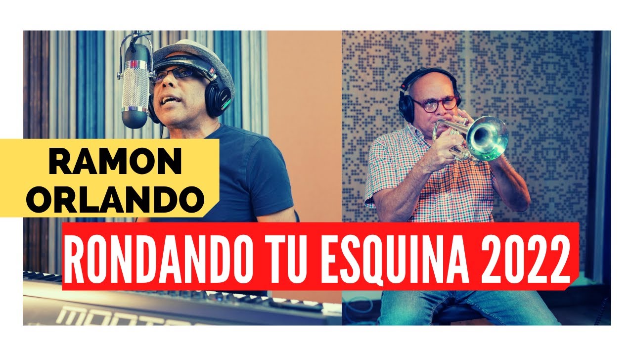 RAMON ORLANDO // RONDANDO TU ESQUINA//2022