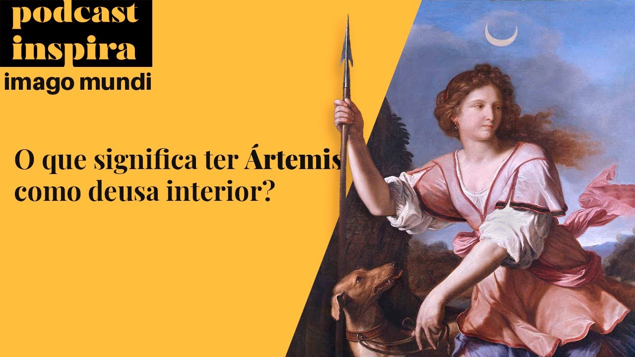 ÁRTEMIS COMO DEUSA INTERIOR - PODCAST IMAGO MUNDI
