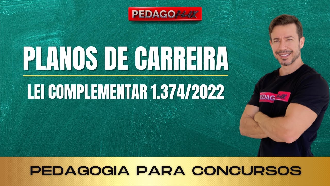 SEE SP - Lei complementar 1.374/2022 -  PLANOS DE CARREIRA E REMUNERA&Ccedil;&Atilde;O