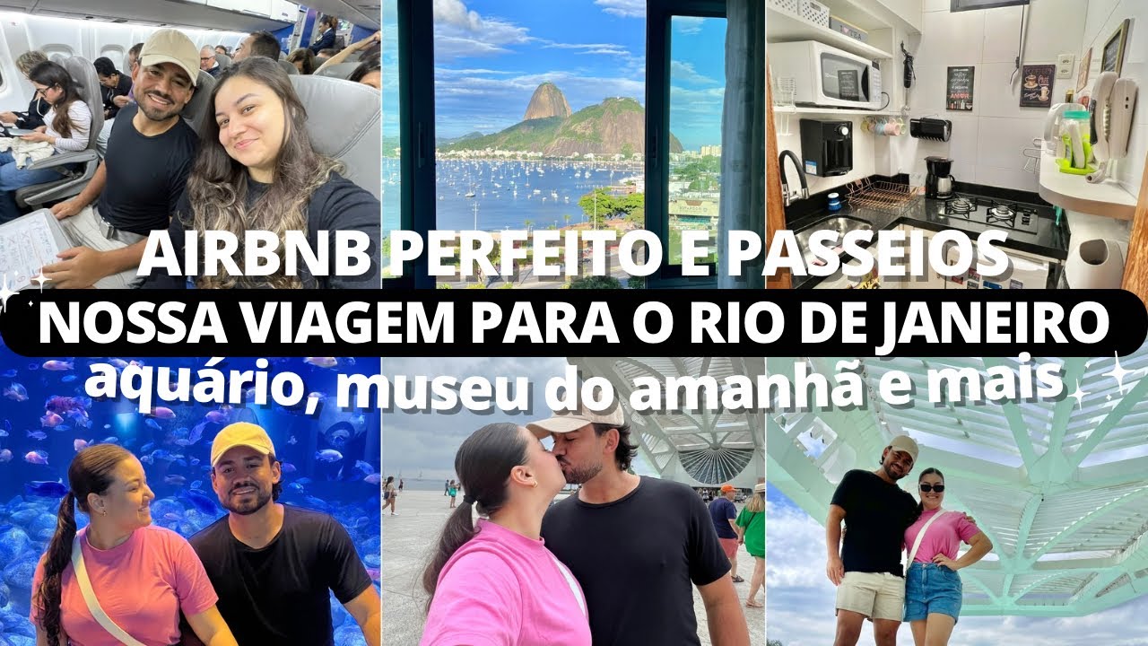 NOSSA VIAGEM PARA O RIO DE JANEIRO, AIRBNB PERFEITO (TOUR  PELO APÊ), AQUARIO E MUSEU DO AMANHÃ