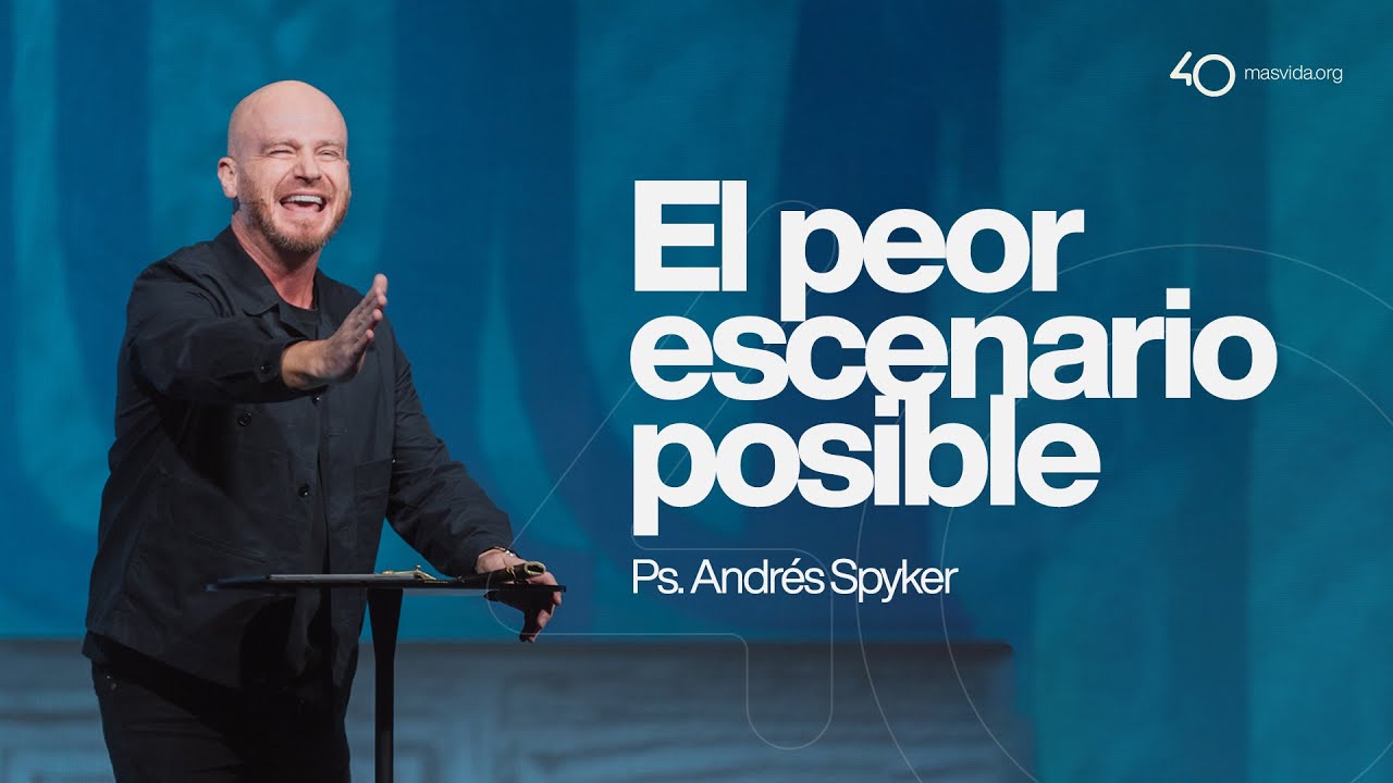 El Peor Escenario Posible – Andrés Spyker  #SaludMental