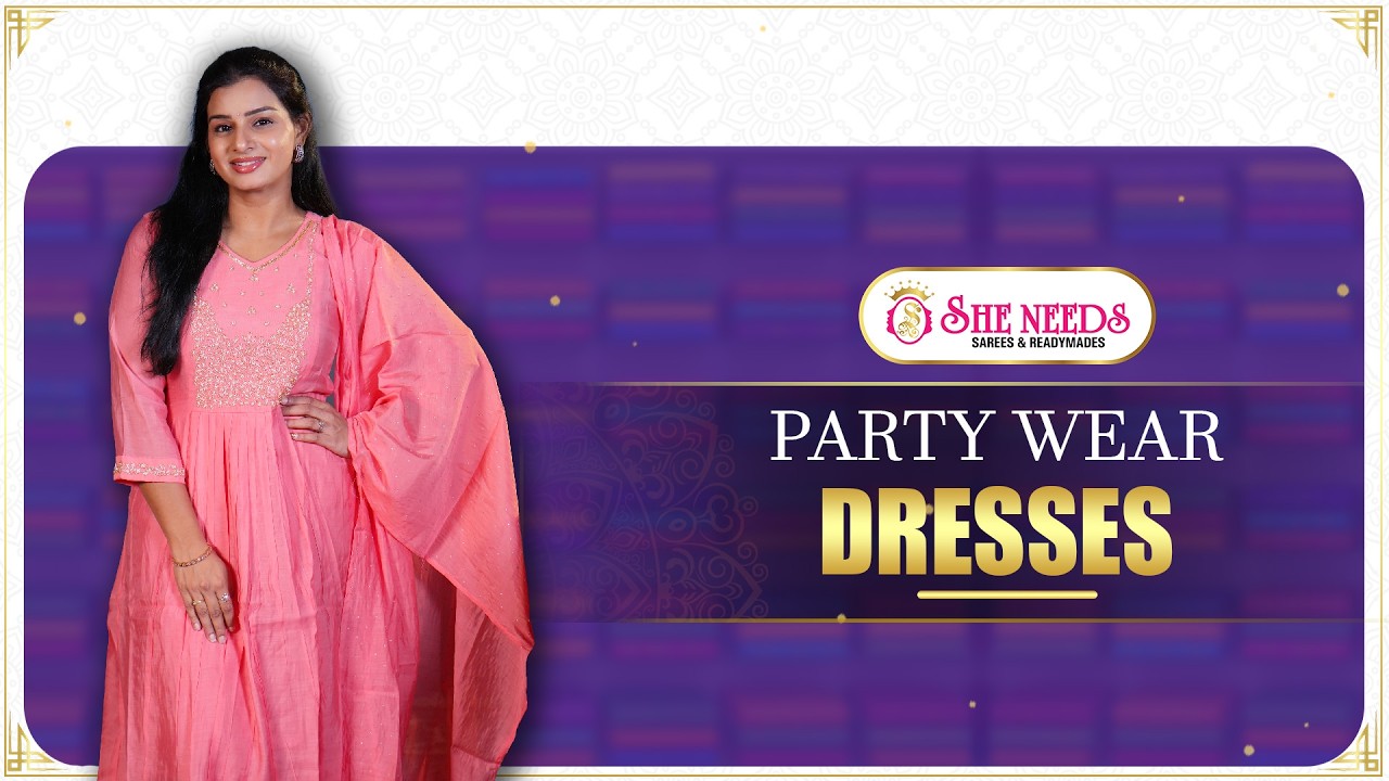 Party Wear Dresses Collection | Stylish & Trendy Outfits | She Needs Saree World