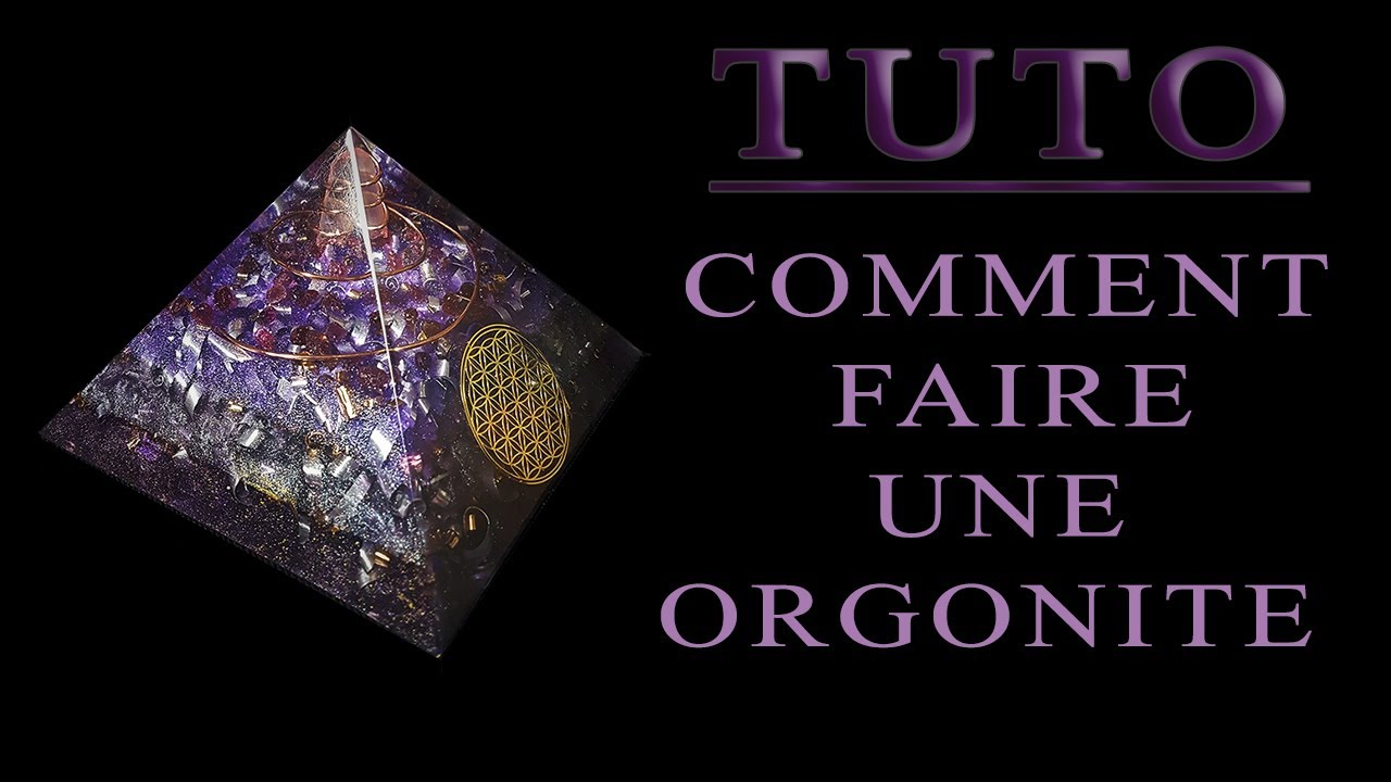 Comment fabriquer une orgonite [TUTO]