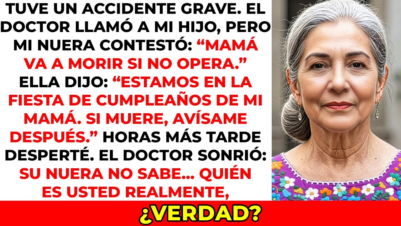 Tuve un accidente y mi nuera me soltó: 