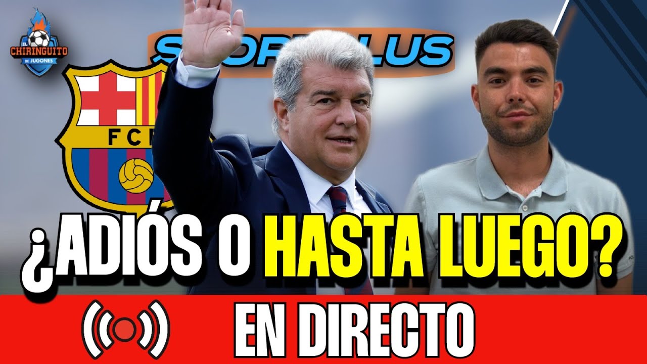⁉️ LAPORTA, ¿ADIÓS O HASTA LUEGO? | Sportplus | Chiringuito Inside