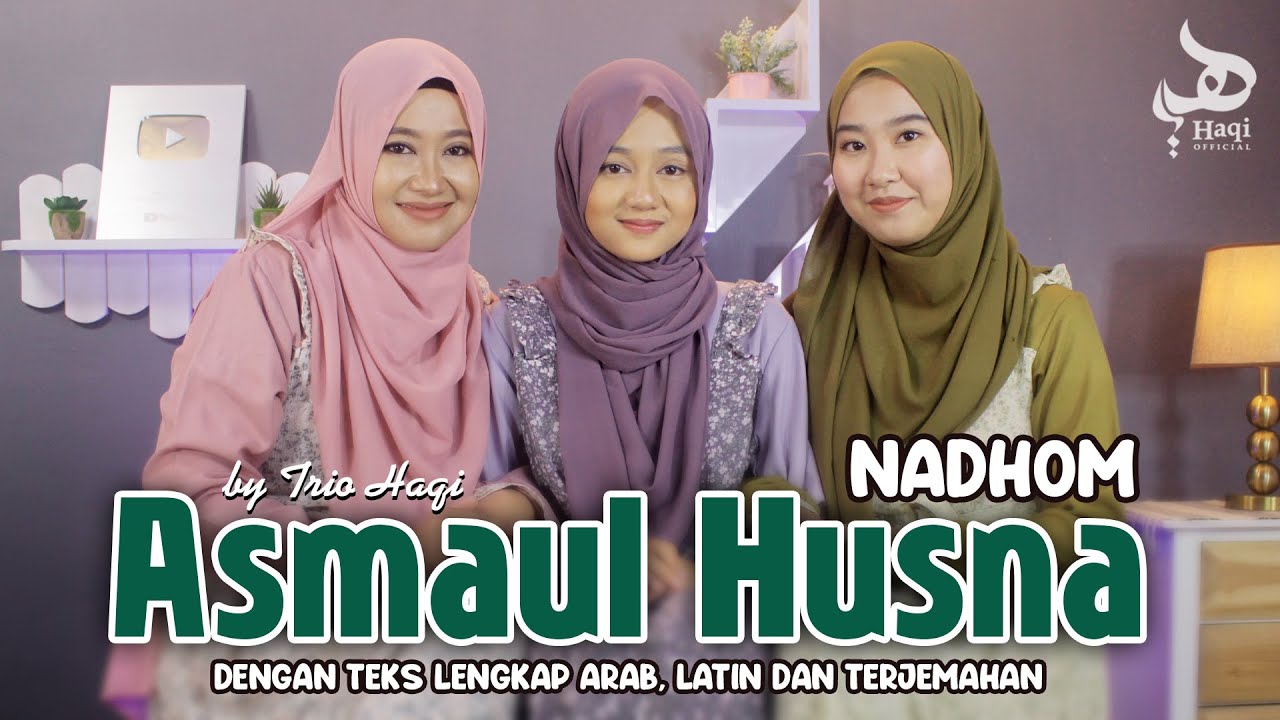 NADHOM ASMAUL HUSNA dengan Lirik Arab, Latin dan Terjemahan - Trio Haqi | Haqi Official
