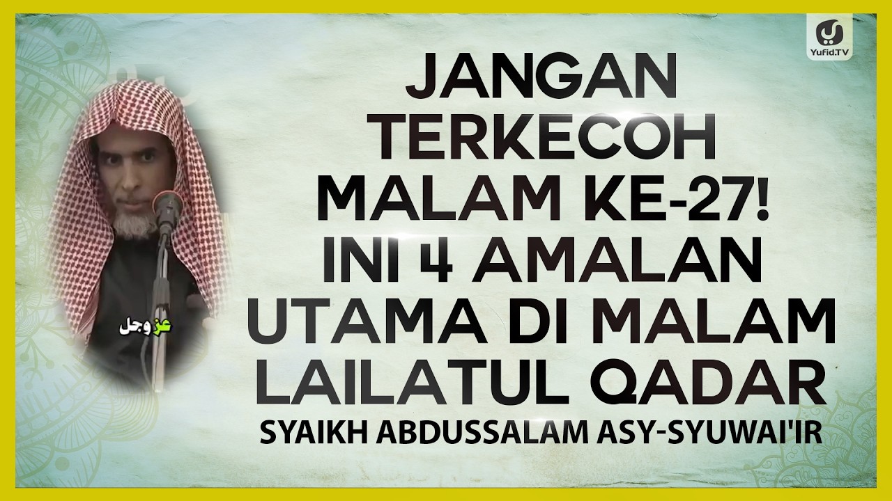 Jangan Terkecoh Malam ke-27! Ini 4 Amalan Utama di Malam Lailatul Qadar