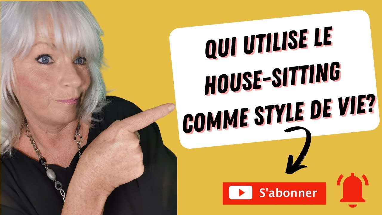 QUI UTILISENT LE HOUSE-SITTING COMME STYLE DE VIE?