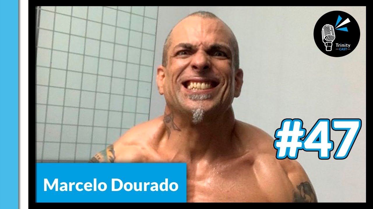 MARCELO DOURADO - TrinityCast #47