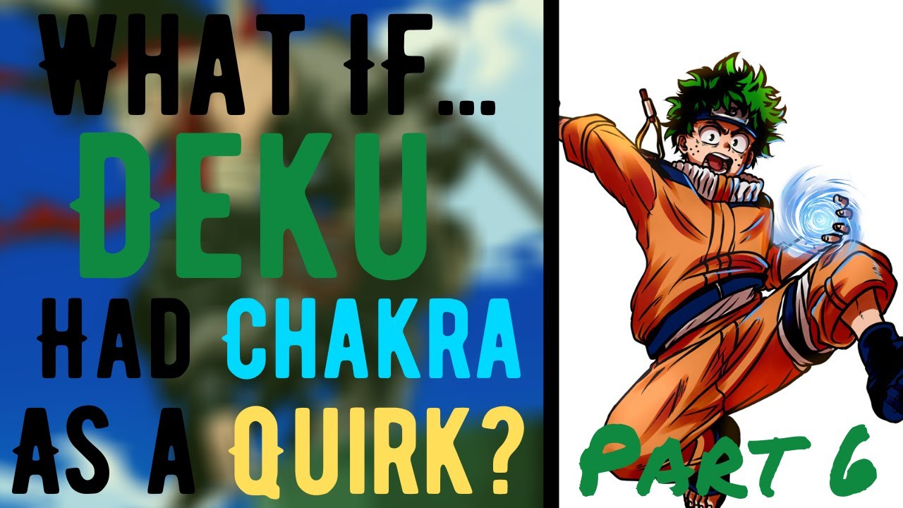What If Deku Had Chakra? Part 6