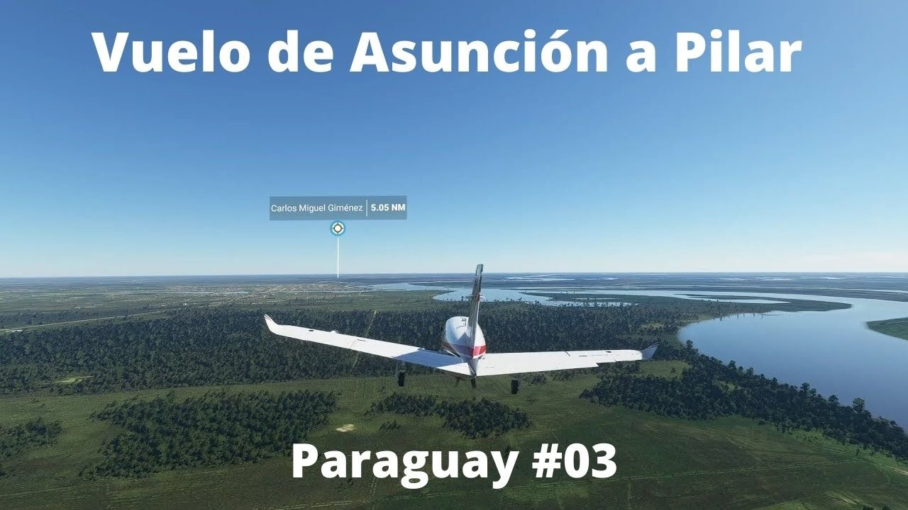 Vuelo de Asunción a Pilar/Volando por Paraguay #03/Microsoft Flight Simulator 2020