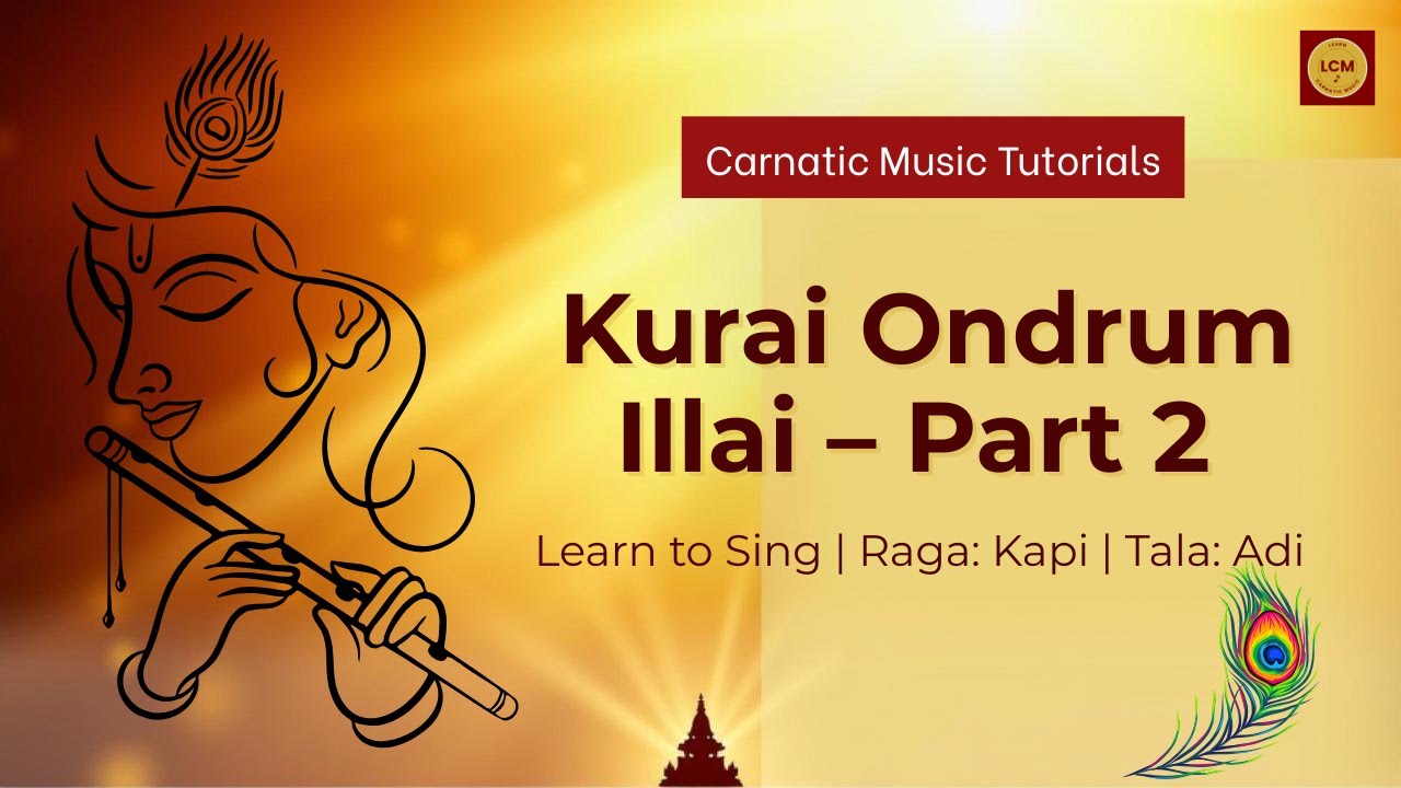 Kurai Ondrum Illai – Learn Stanza 2 | Kapi Raga | Carnatic Music Tutorial