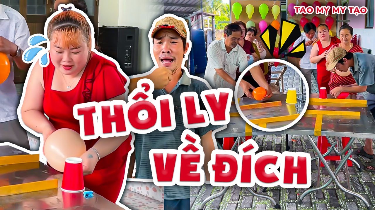 Tranh Tài Thổi Ly Về Đích Và Cái Kết Cười Vỡ Bụng | Tao Mỵ My Tạo