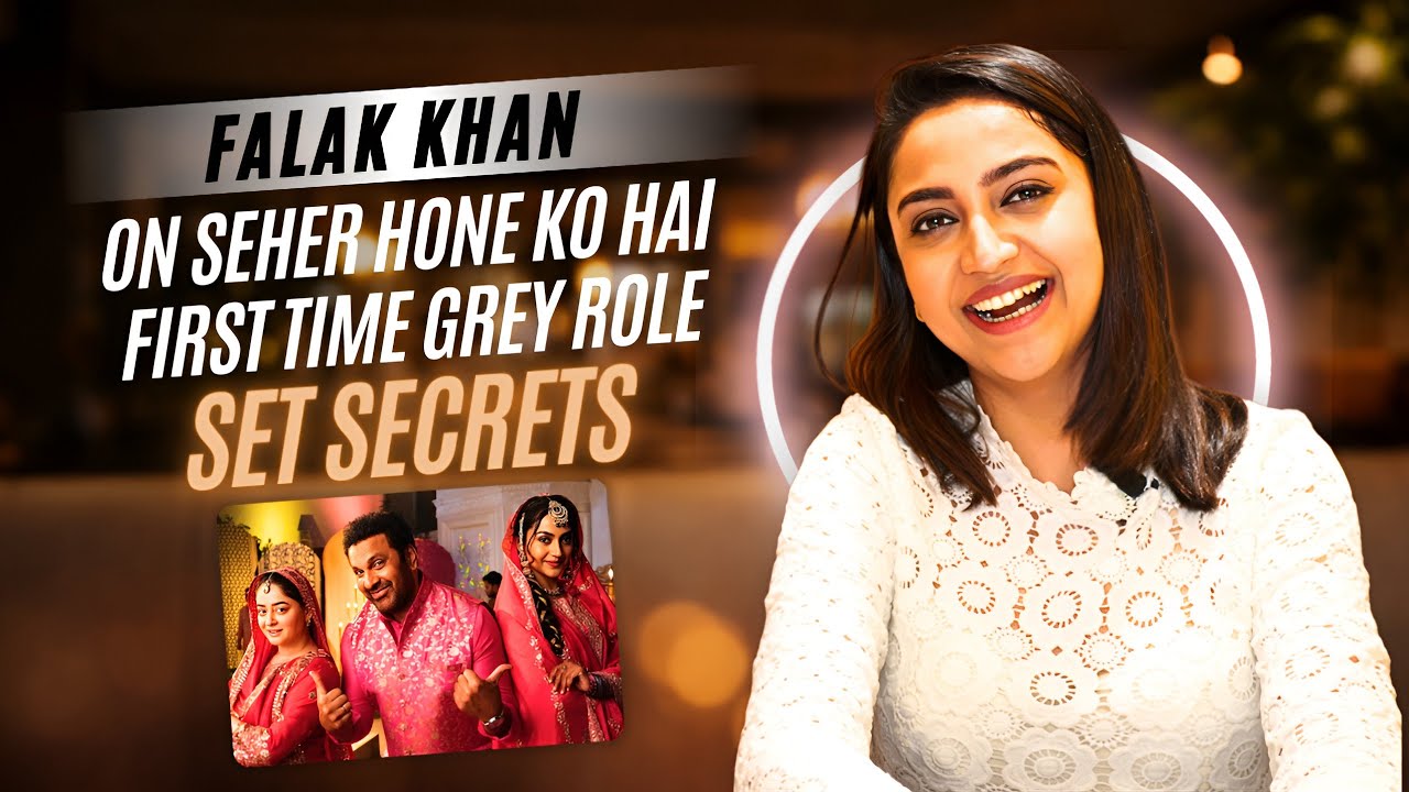 EXCLUSIVE! Falak Khan ON Seher Hone Ko Hai, Its Social Message, Working With Mahhi, Parth & Vaquar
