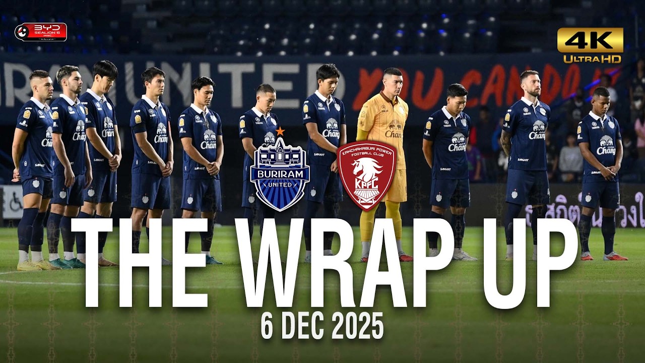THE WRAP UP (TL-14) BURIRAM UNITED 3-1 KANCHANABURI POWER FC