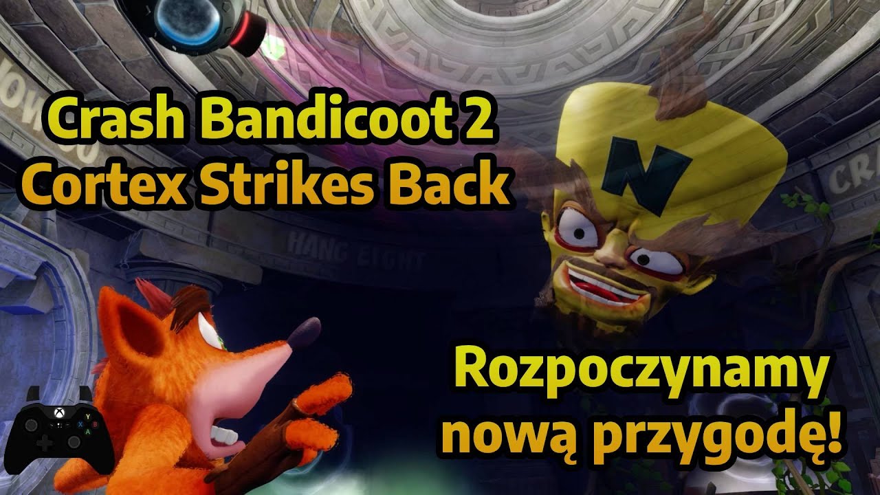 Zaczynamy nową przygodę! - Crash Bandicoot 2: Cortex Strikes Back cz. 1