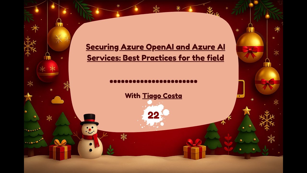 Day 22 - Securing Azure OpenAI and Azure AI Services: Best Practices for the field