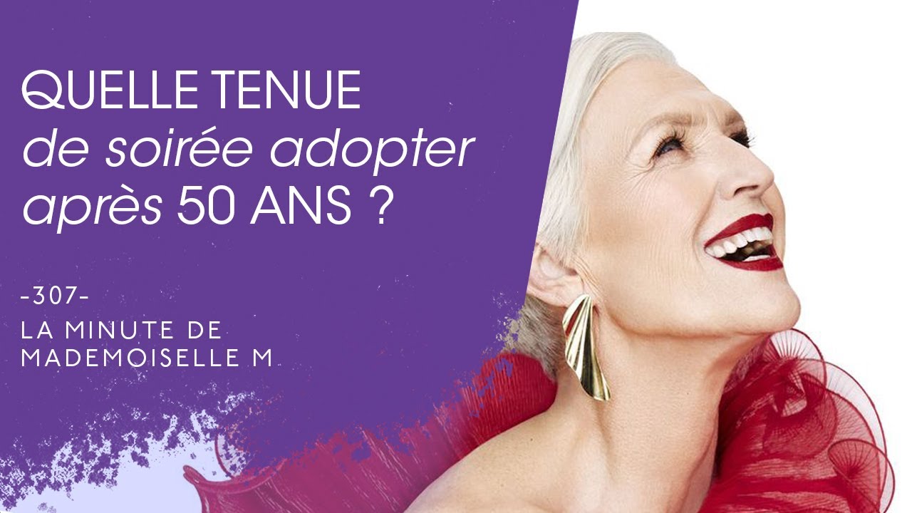 Quelle tenue de soir&eacute;e apr&egrave;s 50 ans - La Minute de Mademoiselle M307