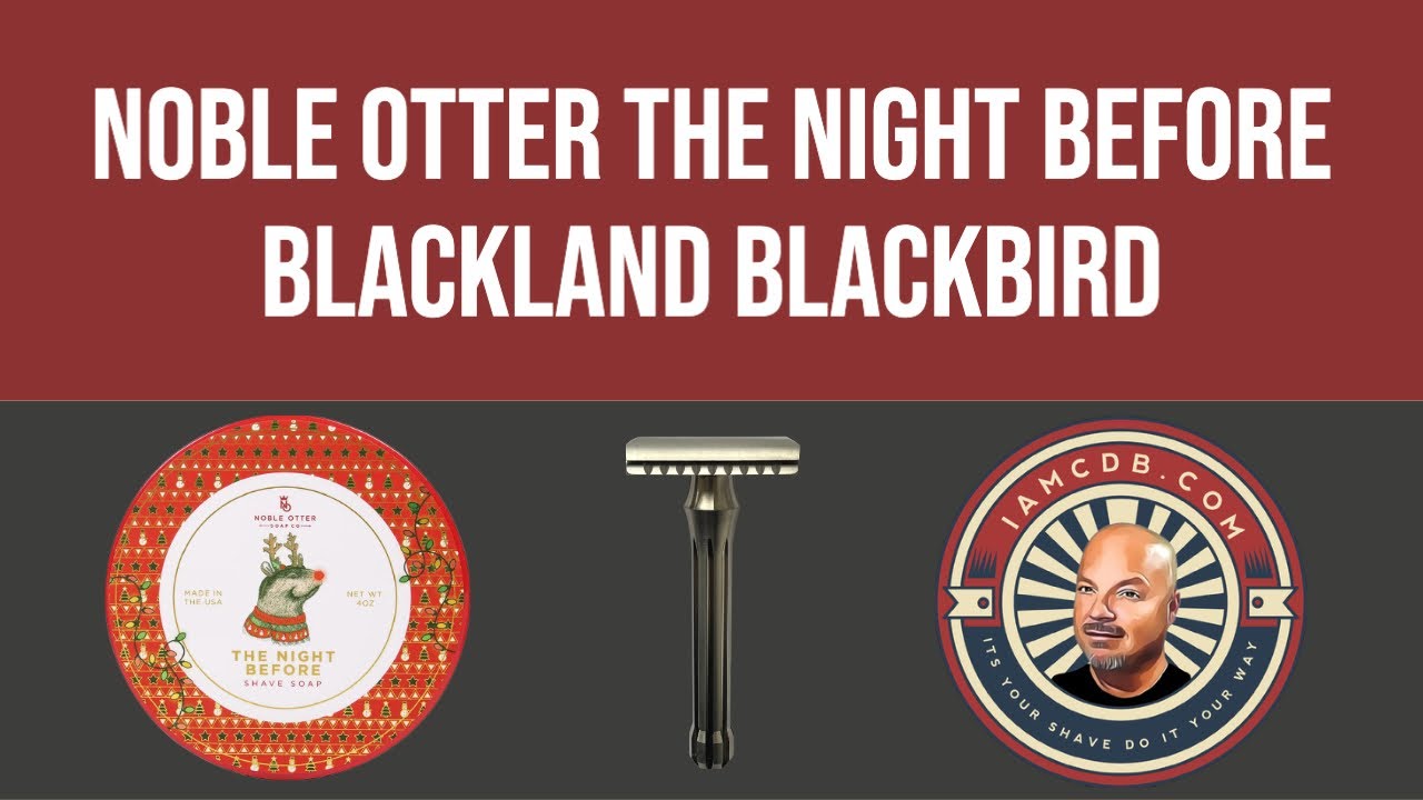 Noble Otter The Night Before | Blackland Blackbird | APShaveco | FLS A Christmas Shave