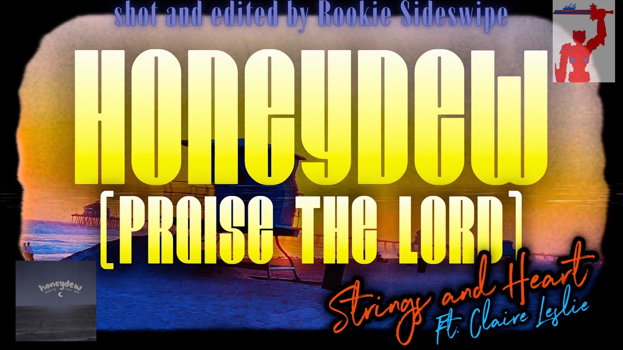 Honeydew (Praise the Lord) ft. Claire Leslie - LYRIC VIDEO - Strings and Heart