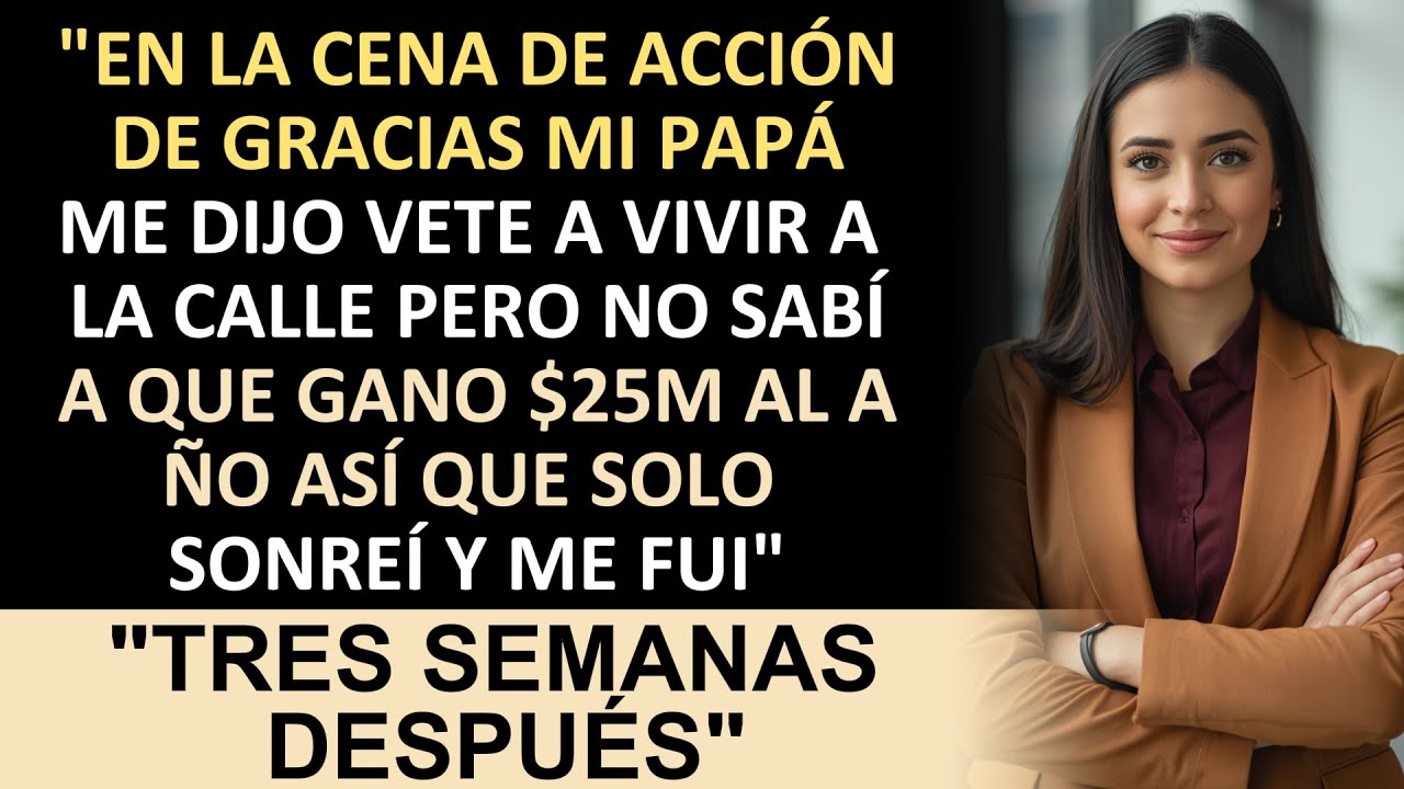 EN LA CENA, MI PAPÁ ME DIJO “VETE A VIVIR A LA CALLE” PERO NO SABÍA QUE GANO $25M AL AÑO, ASÍ QUE…