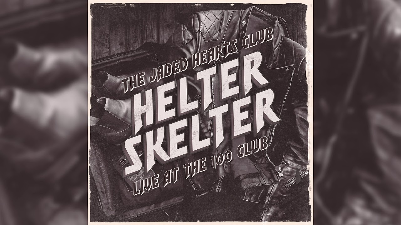 The Jaded Hearts Club - Helter Skelter (Live at The 100 Club) (Official Audio)
