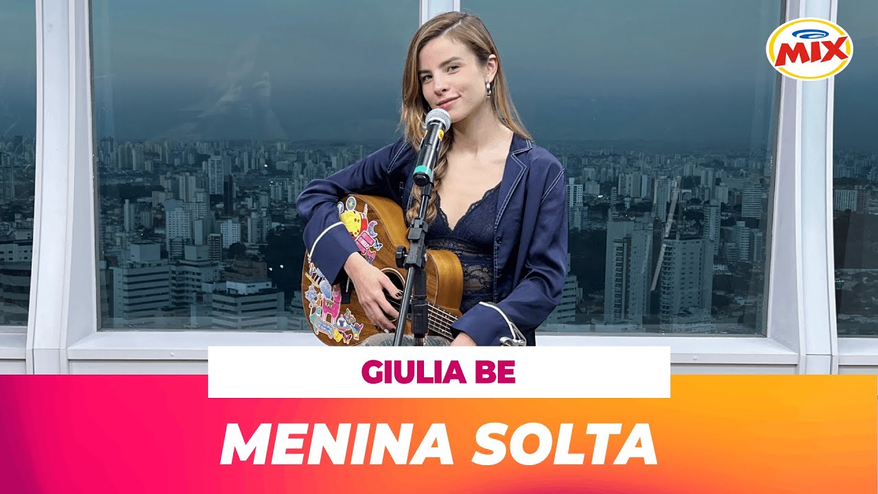 @GIULIABE  - Menina Solta (ac&uacute;stico) na Mix