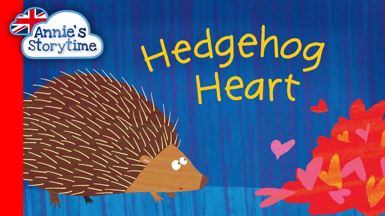 Hedgehog heart by James Antoniou I Read Aloud I Children's books about emotions and love