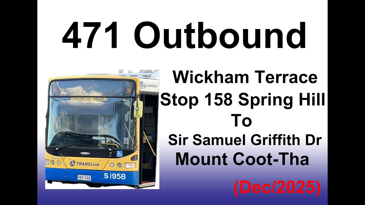 Brisbane Bus 471 Outbound(BNBN) (Dec-2025)
