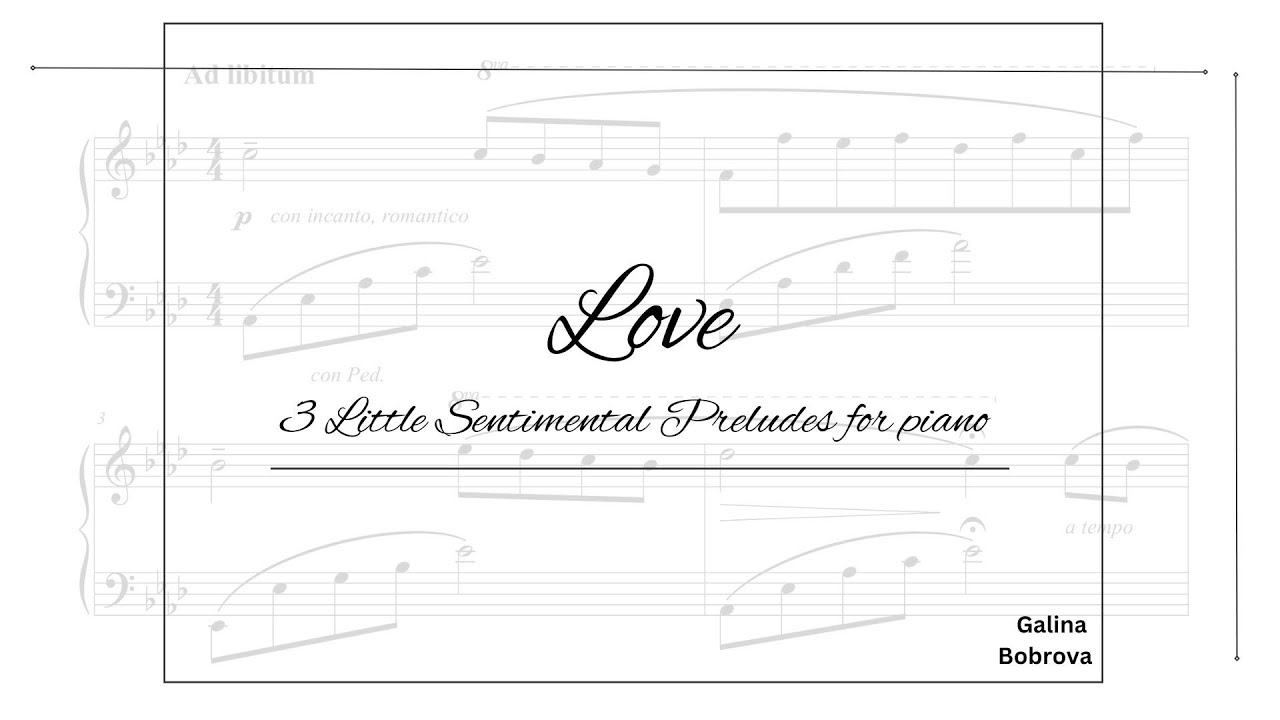 Galina Bobrova «3 Little Sentimental Preludes 'Love'» for piano