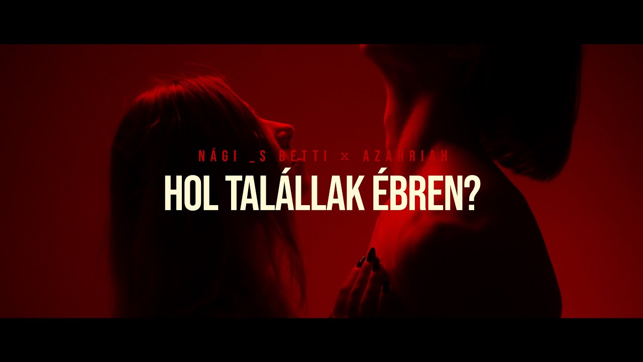 Nági & Betti x Azahriah - Hol talállak ébren?