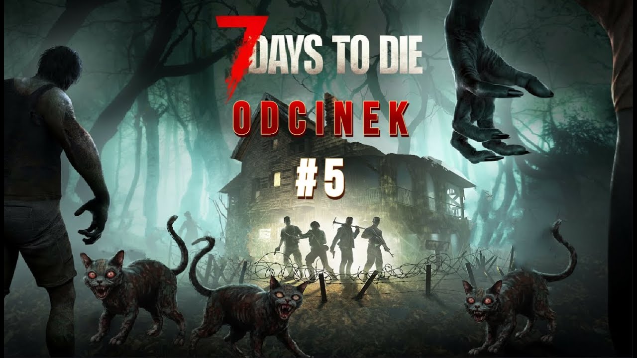 7 Days to Die Odc. 5 Dzień 7 Pierwszy Blood Moon!